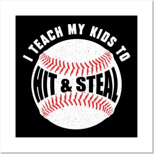 I Teach My Kids to Hit and Steal Posters and Art